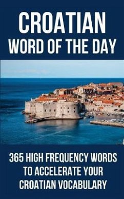 Croatian Word of the Day: 365 High Frequency Words to Accelerate Your Croatian Vocabulary - Word of the Day