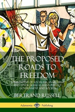 The Proposed Roads to Freedom - Russell, Bertrand