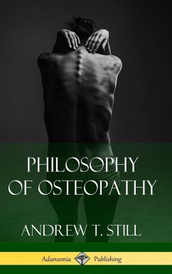 Philosophy of Osteopathy (Hardcover) - Still, Andrew T.