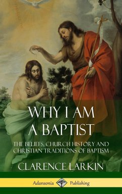 Why I am a Baptist - Larkin, Clarence