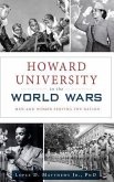 Howard University in the World Wars: Men and Women Serving the Nation