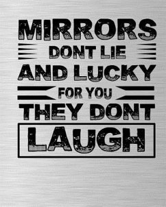 Mirrors Dont Lie and Lucky for You They Dont Laugh - Time, Journalin