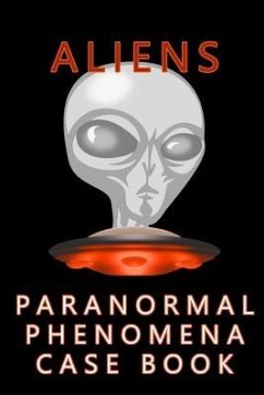 Aliens Paranormal Phenomena Case Book - Shadrick, R. L.