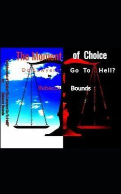 The Moment of Choice: Do Lawyers Go to Hell? - Bounds, Rebecca M.