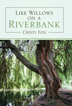 Like Willows on a Riverbank - Fox, Cristy