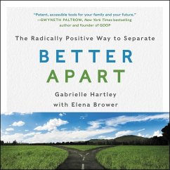 Better Apart: The Radically Positive Way to Separate - Hartley, Gabrielle