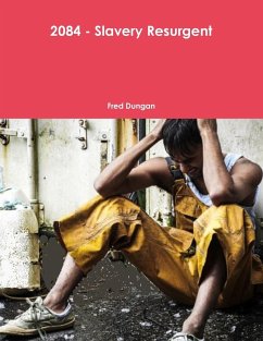 2084 - Slavery Resurgent - Dungan, Fred