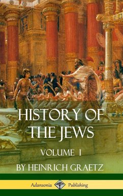 History of the Jews - Graetz, Heinrich