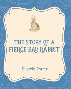 The Story of a Fierce Bad Rabbit - Potter, Beatrix