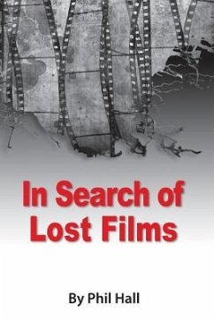 In Search of Lost Films - Hall, Phil