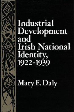 Industrial Development and Irish National Identity, 1922-1939 - Daly, Mary