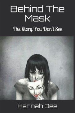 Behind the Mask: The Story You Don't See - Dee, Hannah