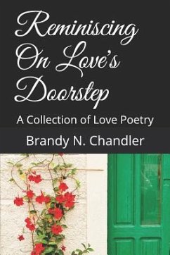 Reminiscing on Love's Doorstep: A Collection of Love Poetry - Bullerwell, Lynda G.; Chandler, Brandy N. N.