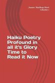 Haiku Poetry Profound in all it's Glory Time to Read it Now