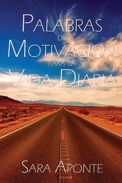 Palabras de Motivacion Para La Vida Diaria - Aponte, Sara