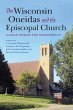 Wisconsin Oneidas and the Episcopal... - Bild 1