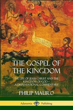 The Gospel of the Kingdom - Mauro, Philip