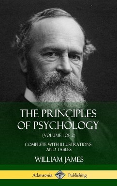 The Principles of Psychology (Volume 1 of 2) - James, William