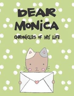 Dear Monica, Chronicles of My Life: A Girl's Thoughts - Faith, Hope