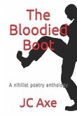 The Bloodied Boot: A Nihilist Poetry Anthology