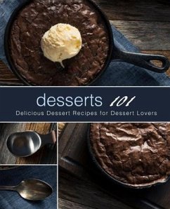 Desserts 101: Delicious Dessert Recipes for Dessert Lovers - Press, Booksumo