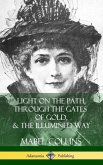 Light on the Path, Through the Gates of Gold & The Illumined Way (Hardcover)