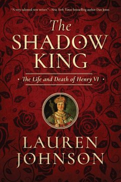 The Shadow King: The Life and Death of Henry VI - Johnson, Lauren