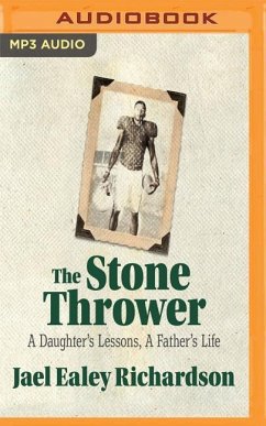 The Stone Thrower: A Daughter's Lessons, a Father's Life - Richardson, Jael Ealey
