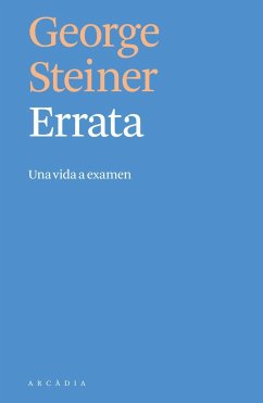 Errata : una vida a examen - Steiner, George