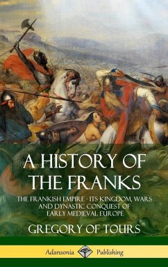 A History of the Franks - Tours, Gregory Of; Brehaut, Ernest