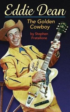 Eddie Dean - The Golden Cowboy (hardback) - Fratallone, Stephen
