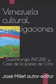 Venezuela Cultural, Investigaciones: Guachirongo, Incudef Y Casa de la Poesía de Coro