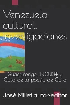 Venezuela Cultural, Investigaciones: Guachirongo, Incudef Y Casa de la Poesía de Coro - Millet, Jose