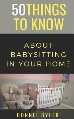50 Things to Know About Babysitting In Your Home - Know, Things to; Byler, Bonnie