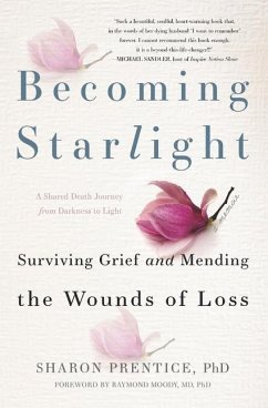 Becoming Starlight: A Shared Death Journey from Darkness to Light - Sharon Prentice