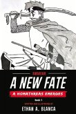 A New Fate: A Homathreas Emerges Volume 1