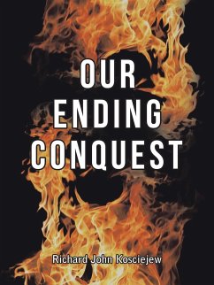 Our Ending Conquest - Kosciejew, Richard John