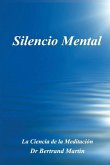Silencio Mental: La Ciencia de la Meditación