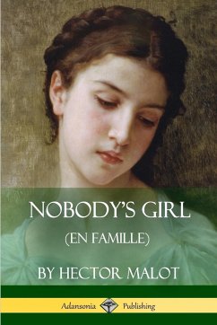 Nobody's Girl (En Famille) - Malot, Hector; Crewe-Jones, Florence