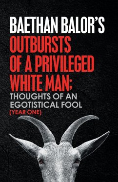 Outbursts of a Privileged White Man - Balor, Baethan