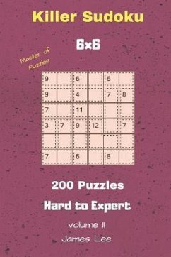 Master of Puzzles - Killer Sudoku 200 Hard to Expert Puzzles 6x6 Vol. 11 - Lee, James