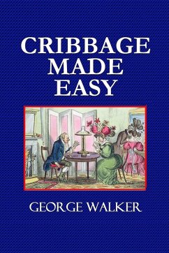 Cribbage Made Easy - The Cribbage Player's Textbook - Walker, George