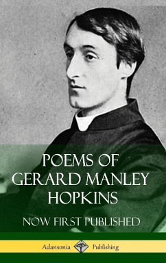 Poems of Gerard Manley Hopkins - Now First Published (Classic Works of Poetry in Hardcover) - Hopkins, Gerard Manley