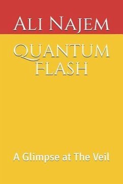 Quantum Flash: A Glimpse at The Veil - Najem, Ali Farhad