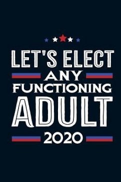 Let's Elect Any Functioning Adult 2020 - Knoll, Lee