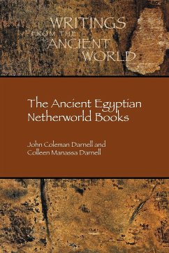 The Ancient Egyptian Netherworld Books - Darnell, John Coleman; Darnell, Colleen Manassa