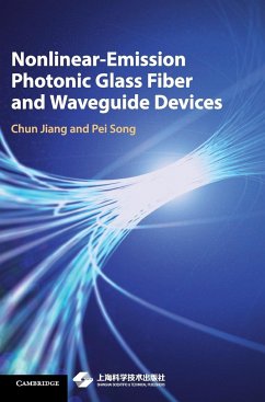 Nonlinear-Emission Photonic Glass Fiber and Waveguide Devices - Jiang, Chun; Song, Pei