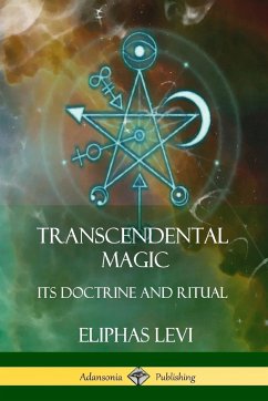 Transcendental Magic - Levi, Eliphas; Waite, Arthur Edward