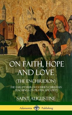 On Faith, Hope and Love (The Enchiridion) - Augustine, Saint; Shaw, J. F.