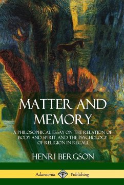 Matter and Memory - Bergson, Henri; Paul, Nancy M.; Palmer, W. Scott